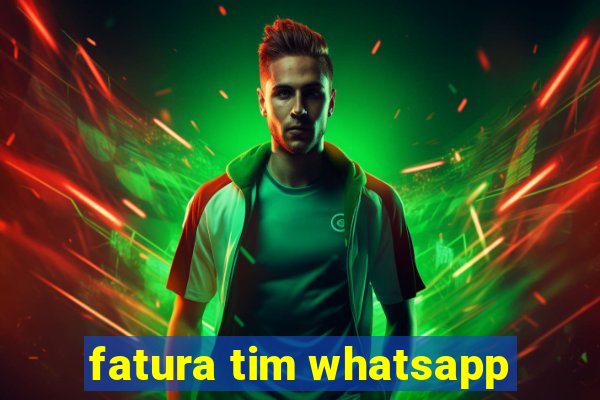 fatura tim whatsapp